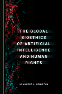Global Bioethics of Artificial Intelligence and Human Rights