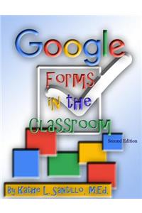 Google Forms in the Classroom