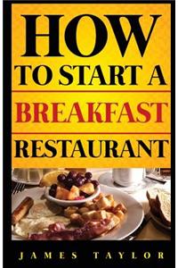 How to Start a Breakfast Restaurant