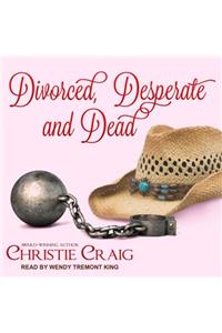 Divorced, Desperate and Dead