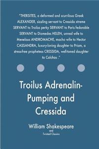 Troilus Adrenalin-Pumping and Cressida