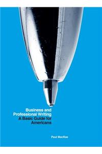 Business and Professional Writing: A Basic Guide for Americans