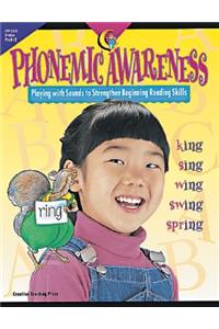 Phonemic Awareness: Playing with Sounds to Strengthen Beginning Reading Skills