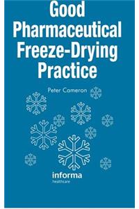 Good Pharmaceutical Freeze-Drying Practice