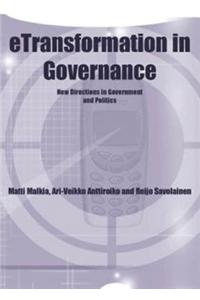 eTransformation in Governance: New Directions in Government and Politics