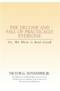 Decline & Fall of Practically Everyone