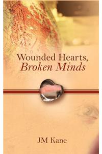 Wounded Hearts, Broken Minds