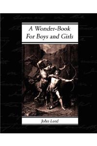 A Wonder-Book - For Boys and Girls