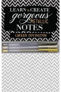 Learn to Create Gorgeous Metallic Notes
