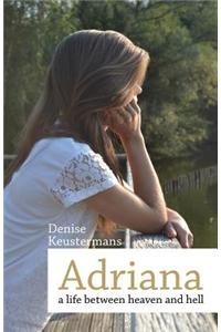 Adriana, a Life Between Heaven and Hell
