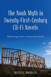 Noah Myth in Twenty-First-Century CLI-Fi Novels
