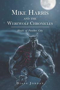 Mike Harris and the Werewolf Chronicles