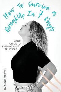 How to Survive a Breakup in 7 Days