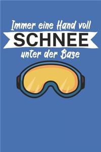 Immer eine Hand voll Schnee unter der Base: Snowboardlogbuch/Pistenlogbuch für Snowboardfahrer auf der Piste. 120 Seiten mit Seitenzahlen. Für Notizen oder die Planung des Snowboard Ausflugs.