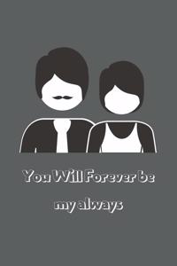 You Will Forever be my always