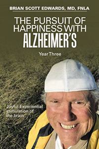 Pursuit of Happiness with Alzheimer's Year Three