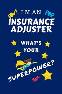 I'm An Insurance Adjuster What's Your Superpower?