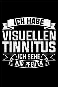 Ich Habe Visuellen Tinnitus Ich Sehe Nur Pfeifen