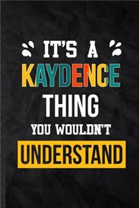 It's a Kaydence Thing You Wouldn't Understand