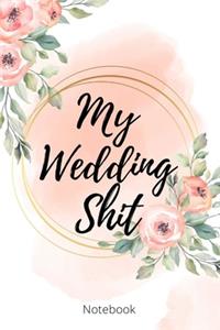 My Wedding Shit Notebook
