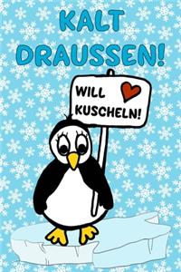 Kalt Draussen! Will Kuscheln!