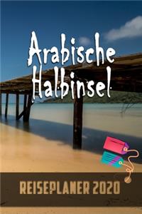 Arabische Halbinsel - Reiseplaner 2020
