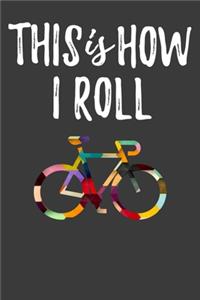 This Is How I Roll
