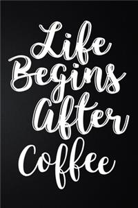 Life Begins After Coffee