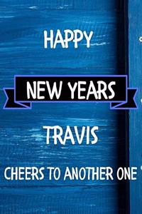 Happy New Years Travis's Cheers to another one