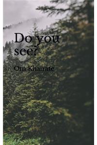 Do you see?