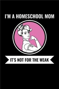 I'm a Homeschool Mom It's Not for the Weak