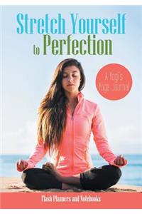 Stretch Yourself to Perfection