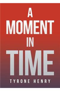A Moment in Time