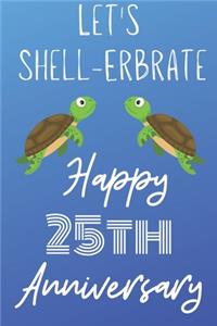 Let's Shell-erbrate Happy 25th Anniversary