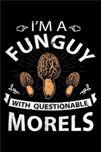 I'm A Funguy With Questionable Morels