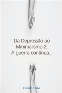 Da Depressão ao Minimalismo 2