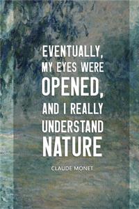 Eventually, My Eyes Were Opened, And I Really Understand Nature.