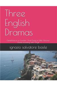 Three English Dramas