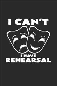 I can't I have rehearsal