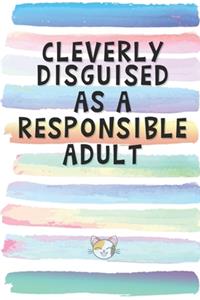 Cleverly Disguised as a Responsible Adult
