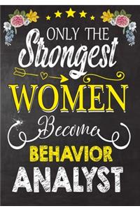 Only Strongest women become Behavior Analyst