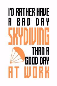 I'd rather have a bad day skydiving than a good day at work: Composition notebook journal, Perfect gift item