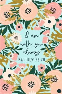 I Am With You Always Matthew 28