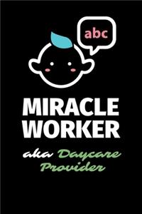 Miracle Worker Aka Daycare Provider