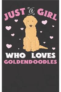 Just A Girl Who Loves Goldendoodles