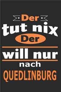 Der tut nix Der will nur nach Quedlinburg