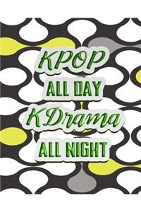 KPOP All Day Kdrama All Night
