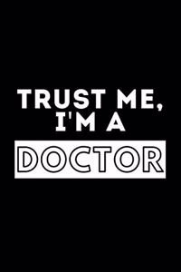 Trust Me, I'm A Doctor