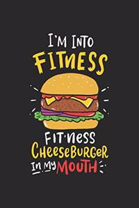 I'm Into Fitness Fitness Cheeseburger In My Mouth