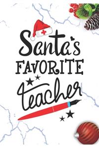 Santa's Favorite Teacher: Blank Lined Journal Notebook for School Teachers, Future Pre-K or Kindergarten Teacher, and all subject Teachers Christmas Gift